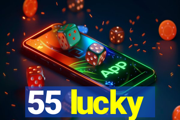 55 lucky